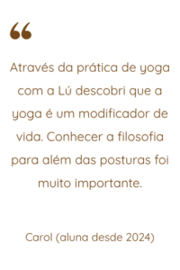 As aulas são tão maravilhosas que mal acaba e já estou contando os dias para a próxima! A Lu é iluminada e extraordinária! Amo compartilhar yoga e a vida com ela (3)
