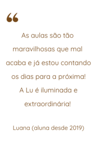 As aulas são tão maravilhosas que mal acaba e já estou contando os dias para a próxima! A Lu é iluminada e extraordinária! Amo compartilhar yoga e a vida com ela (5)